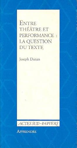 Bild des Verkufers fr Entre thtre et performance: La question du texte, zum Verkauf von L'Odeur du Book