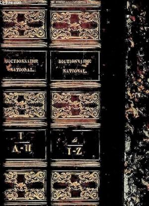 Image du vendeur pour Dictionnaire national ou grand dictionnaire classique de la langue franaise- 2 volumes : tome I, A-H, et tome II, I-Z - plus exact et plus complet que tous les dictionnaires qui existent, et dans lequel toutes les dfinitions. mis en vente par Le-Livre