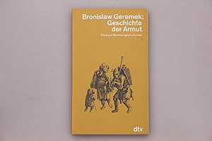 Seller image for GESCHICHTE DER ARMUT. Elend und Barmherzigkeit in Europa for sale by INFINIBU KG