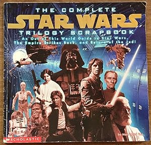 Immagine del venditore per The Complete Star Wars Trilogy Scrapbook: An Out of This World Guide to Star Wars, the Empire Strikes Back, and Return of the Jedi venduto da Molly's Brook Books