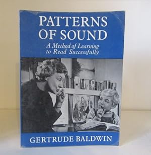 Patterns of Sound. A Book of Alliterative Verse, A method of learning to read successfully for be...