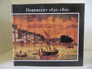 Image du vendeur pour Dordrecht 1650-1800. mis en vente par BRIMSTONES