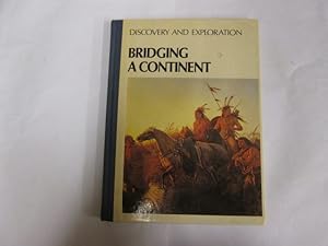 Seller image for Discovery And Exploration - Bridging A Continent for sale by Goldstone Rare Books