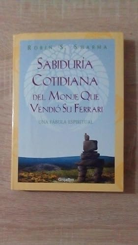 Imagen del vendedor de SABIDURIA COTIDIANA DEL MONJE QUE VENDIO SU FERRARI - UNA FABULA ESPIRITUAL a la venta por Libreria Bibliomania