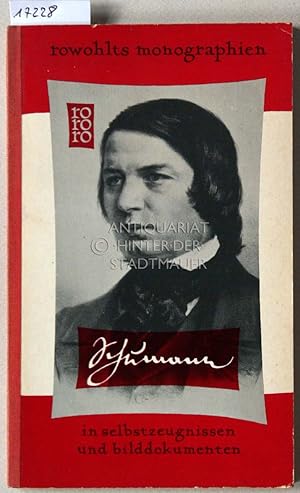 Bild des Verkufers fr Robert Schumann in Selbstzeugnissen und Bilddokumenten. [= rowohlts monographien] zum Verkauf von Antiquariat hinter der Stadtmauer