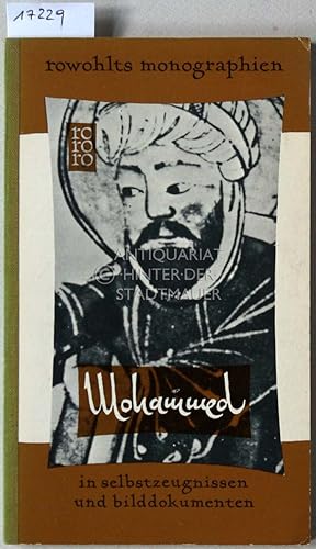 Bild des Verkufers fr Mohammed in Selbstzeugnissen und Bilddokumenten. [= rowohlts monographien] zum Verkauf von Antiquariat hinter der Stadtmauer