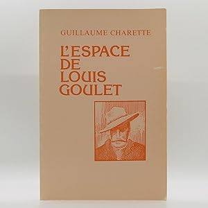 Image du vendeur pour L'espace de Louis Goulet mis en vente par Black's Fine Books & Manuscripts