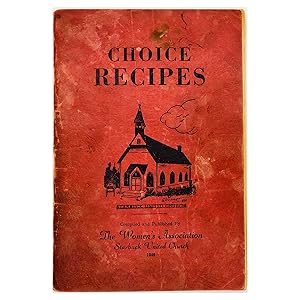 Choice Recipes: Compiled and Published By the Women's Association, Starbuck United Church, 1949 [...