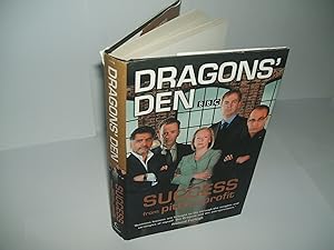 Image du vendeur pour Dragons? Den: Success, From Pitch to Profit mis en vente par Hunt For Books