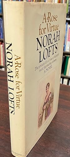 Seller image for A Rose for Virtue: The Very Private Life of Hortense, Stepdaughter of Napoleon I, Mother of Napoleon III for sale by BookMarx Bookstore