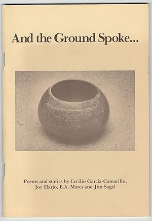And the Ground Spoke: Poems and Stories