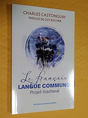 Seller image for Le franais langue commune: projet inachev for sale by Claudine Bouvier