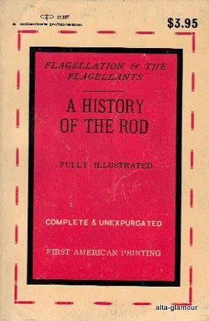 Imagen del vendedor de A HISTORY OF THE ROD; Flagellation & the Flagellants a la venta por Alta-Glamour Inc.