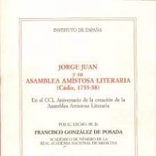 Seller image for JORGE JUAN Y SU ASAMBLEA AMISTOSA LITERARIA (CDIZ, 1755-58) for sale by Antrtica