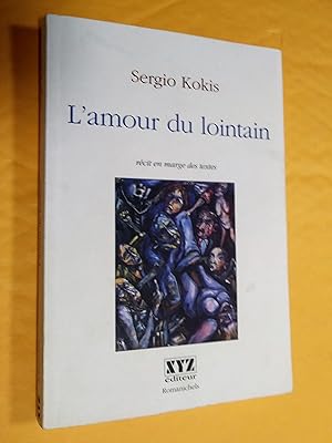 Image du vendeur pour L'amour du lointain. Rcit en marge des textes mis en vente par Claudine Bouvier