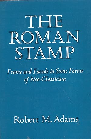 Immagine del venditore per Roman Stamp: Frame and Facade in Some Forms of Neo-Classicism venduto da A Cappella Books, Inc.