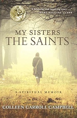 Immagine del venditore per My Sisters the Saints: A Spiritual Memoir venduto da Brockett Designs