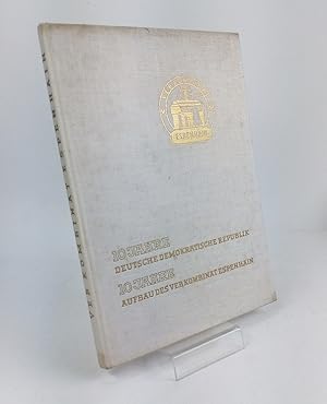 10 Jahre Aufbau des VEB Kombinat Espenhain. 10 Jahre Deutsch Demokratische Republik.