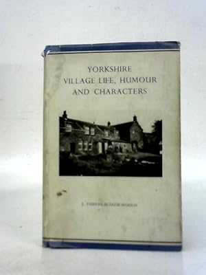 Bild des Verkufers fr Yorkshire: Village Life, Humour and Characters zum Verkauf von World of Rare Books