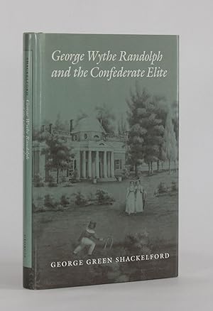 GEORGE WYTHE RANDOLPH AND THE CONFEDERATE ELITE