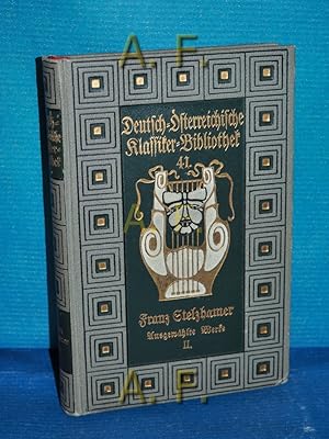 Bild des Verkufers fr Franz Stelzhamer Ausgewhlte Werke 2. Band: Hochdeutsche Gedichte, Erzhlungen und Aphorismen. Deutsch-sterreichische Klassiker-Bibliothek 41. Band. zum Verkauf von Antiquarische Fundgrube e.U.