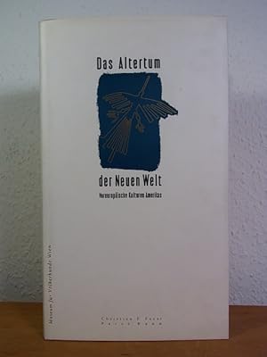 Imagen del vendedor de Das Altertum der neuen Welt. Voreuropische Kulturen Amerikas. Ausstellung im Museum fr Vlkerkunde, Wien a la venta por Antiquariat Weber