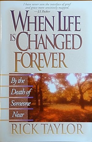 Imagen del vendedor de When Life is Changed Forever: By the Death of Someone Near a la venta por Faith In Print