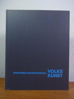 Bild des Verkufers fr Schleswig-Holsteinische Volkskunst zum Verkauf von Antiquariat Weber