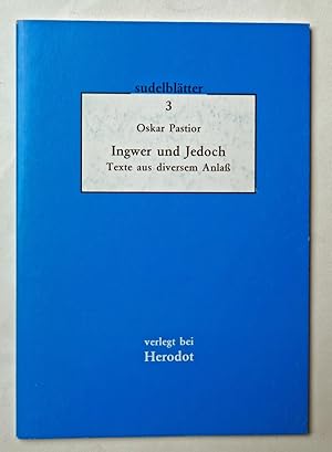 Ingwer und Jedoch. Texte aus diversem Anlaß.