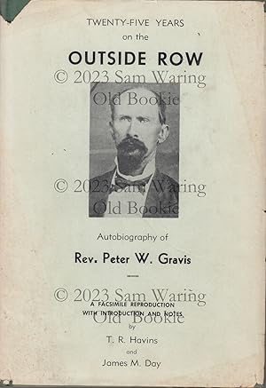 Seller image for Twenty-five years on the outside row of the Northwest Texas Annual Conference : autobiography of Rev. Peter W. Gravis for sale by Old Bookie