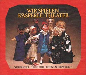 Bild des Verkufers fr Wir spielen Kasperle-Theater. zum Verkauf von Versandantiquariat Boller