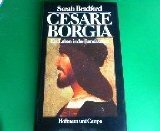 Seller image for Cesare Borgia. Ein Leben in der Renaissance. Aus dem Englischen von Joachim A. Frank. Originaltitel: Cesare Borgia, His Life and Times. Mit Auswahlbliographie und Register. for sale by BOUQUINIST