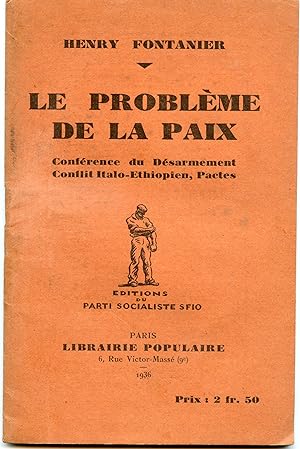 LE PROBLÈME DE LA PAIX . Conférence du Désarmement. Conflit Italo - Éthiopien , Pactes .