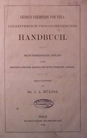 Bild des Verkufers fr Georg's Freiherrn von Vega Logarithmisch-Trigonometrisches Handbuch. 39. Auflage. zum Verkauf von Antiquariat Bookfarm