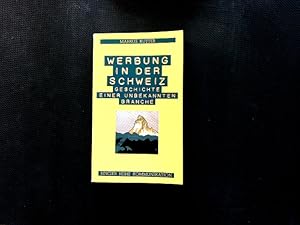 Seller image for Werbung in der Schweiz. Geschichte einer unbekannten Branche. Geschichte einer unbekannten Branche. for sale by Antiquariat Bookfarm