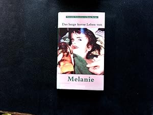 Bild des Verkufers fr Das lange kurze Leben von Melanie. zum Verkauf von Antiquariat Bookfarm