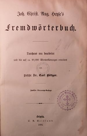 Bild des Verkufers fr Joh. Christ. Aug. Heyse's Fremdwrterbuch. Durchaus neu bearb. und bis auf ca. 90000 Worterklrungen erweitert von Carl Bttger. 12. Stereotyp-Auflage zum Verkauf von Antiquariat Bookfarm