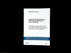 Bild des Verkufers fr Aspekte der Entwicklung Taktil-Kinaesthetischer Wahrnehmung: Eine Vergleichsuntersuchung zwischen einer Gruppe sehender und blinder Kinder im Alter . behinderter Kinder und Jugendlicher). Eine Vergleichsuntersuchung zwischen einer Gruppe sehender und blinder Kinder im Alter von 10-16 Jahren im Taktilen Formerkennen und im Vibrotaktilen Sukzessiven Mustererkennung zum Verkauf von Antiquariat Bookfarm