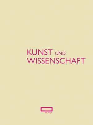 Seller image for Kunst und Wissenschaft : das Schweizerische Institut fr Kunstwissenschaft 1951 - 2010 / SIK-ISEA. Das Schweizerische Institut fr Kunstwissenschaft 1951 2010. for sale by Antiquariat Bookfarm