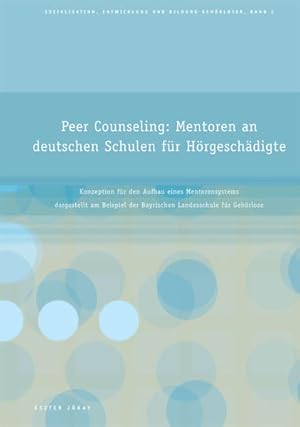 Image du vendeur pour Peer Counseling: Mentoren an deutschen Schulen fr Hrgeschdigte: Konzeption fr den Aufbau eines Mentorensystems dargestellt am Beispiel der . Entwicklung und Bildung Gehrloser). Konzeption fr den Aufbau eines Mentorensystems dargestellt am Beispiel der Bayrischen Landesschule fr Gehrlose. mis en vente par Antiquariat Bookfarm