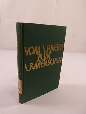 Bild des Verkufers fr Vom Urnebel zum Urmenschen. Eine Erdkunde fr Jedermann. zum Verkauf von Antiquariat Bookfarm