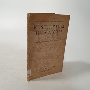 Image du vendeur pour Bestiarium humanum, oder Spiegelkabinett des Allzumenschlichen. mis en vente par Antiquariat Bookfarm