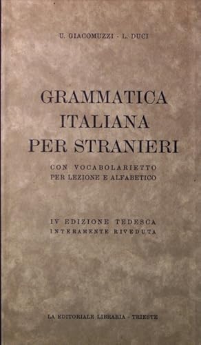 Immagine del venditore per Grammatica Italiana per stranieri con vocabolarietto per lezione e alfabetico. 4. Ed. tedesca interamente riveduta. venduto da Antiquariat Bookfarm