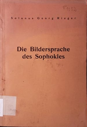 Bild des Verkufers fr Die Bildersprache des Sophokles. zum Verkauf von Antiquariat Bookfarm