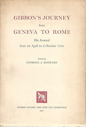 Immagine del venditore per Gibbon's Journey from Geneva to Rome. His Journal from 20. April to 2. October 1764. venduto da Lewitz Antiquariat