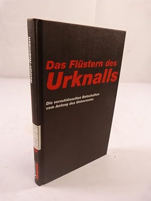 Bild des Verkufers fr Das Flstern des Urknalls : die verschlsselten Botschaften vom Anfang des Universums. Aus dem Engl. bers. von Gesche Pospiech zum Verkauf von Antiquariat Bookfarm