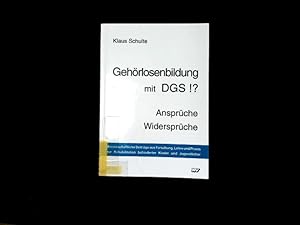 Bild des Verkufers fr Gehrlosenbildung mit DGS!?: Ansprche - Widersprche. (Wissenschaftliche Beitrge aus Forschung, Lehre und Praxis zur Rehabilitation behinderter Kinder und Jugendlicher). Ansprche - Widersprche. zum Verkauf von Antiquariat Bookfarm