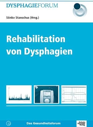 Bild des Verkufers fr Rehabilitation von Dysphagien (DysphagieForum) zum Verkauf von Antiquariat Bookfarm