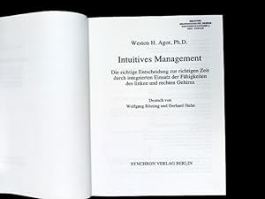 Seller image for Intuitives Management. Die richtige Entscheidung zur richtigen Zeit durch integrierten Einsatz der Fhigkeiten des rechten und linken Gehirns Die richtige Entscheidung zur richtigen Zeit durch integrierten Einsatz der Fhigkeiten des rechten und linken Gehirns for sale by Antiquariat Bookfarm