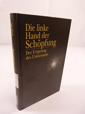 Bild des Verkufers fr Die linke Hand der Schpfung : der Ursprung des Universums. zum Verkauf von Antiquariat Bookfarm